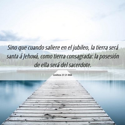 Picture 06 - Levítico 27:21 RVA - Sino que cuando saliere en el jubileo, la tierra - Bible Verse Picture