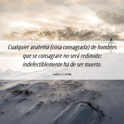 Picture 06 - Levítico 27:29 RVA - Cualquier anatema (cosa consagrada) de hombres - Bible Verse Picture
