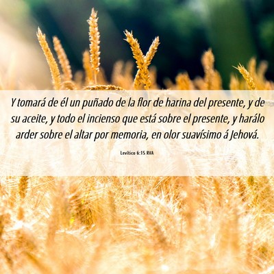 Picture 06 - Levítico 6:15 RVA - Y tomará de él un puñado de la flor de harina - Bible Verse Picture
