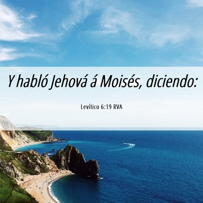 Picture 06 - Levítico 6:19 RVA - Y habló Jehová á Moisés, - Bible Verse Picture