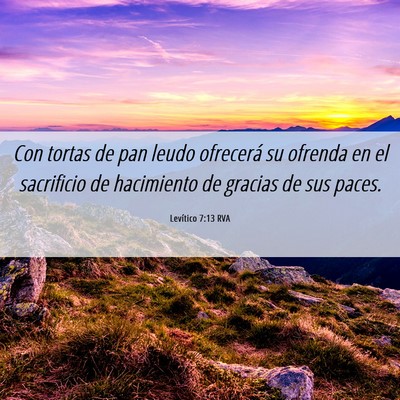 Picture 06 - Levítico 7:13 RVA - Con tortas de pan leudo ofrecerá su ofrenda en - Bible Verse Picture