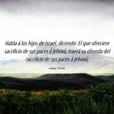 Picture 06 - Levítico 7:29 RVA - Habla á los hijos de Israel, diciendo: El que - Bible Verse Picture