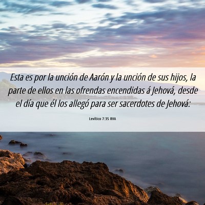 Picture 06 - Levítico 7:35 RVA - Esta es por la unción de Aarón y la unción de - Bible Verse Picture