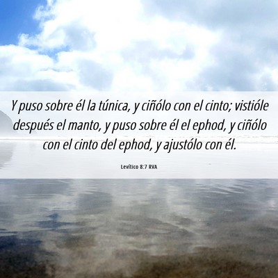 Picture 06 - Levítico 8:7 RVA - Y puso sobre él la túnica, y ciñólo con el - Bible Verse Picture
