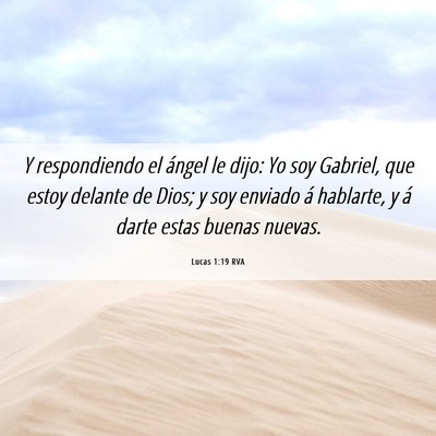 Picture 06 - Lucas 1:19 RVA - Y respondiendo el ángel le dijo: Yo soy Gabriel, - Bible Verse Picture