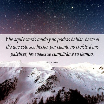 Picture 06 - Lucas 1:20 RVA - Y he aquí estarás mudo y no podrás hablar, - Bible Verse Picture