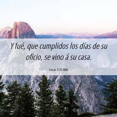 Picture 06 - Lucas 1:23 RVA - Y fué, que cumplidos los días de su oficio, se - Bible Verse Picture