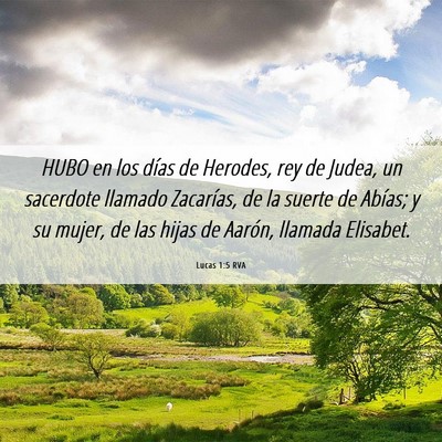 Picture 06 - Lucas 1:5 RVA - HUBO en los días de Herodes, rey de Judea, un - Bible Verse Picture
