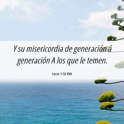 Picture 06 - Lucas 1:50 RVA - Y su misericordia de generación á generación A - Bible Verse Picture