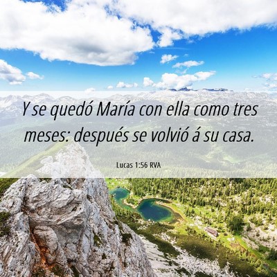 Picture 06 - Lucas 1:56 RVA - Y se quedó María con ella como tres meses: - Bible Verse Picture