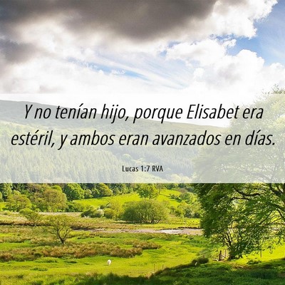 Picture 06 - Lucas 1:7 RVA - Y no tenían hijo, porque Elisabet era estéril, - Bible Verse Picture