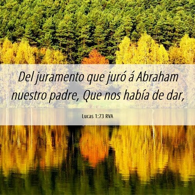 Picture 06 - Lucas 1:73 RVA - Del juramento que juró á Abraham nuestro padre, - Bible Verse Picture