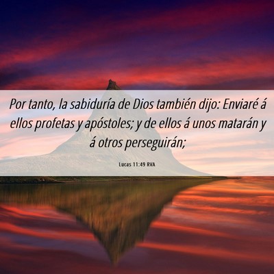 Picture 06 - Lucas 11:49 RVA - Por tanto, la sabiduría de Dios también dijo: - Bible Verse Picture