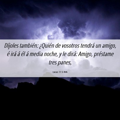 Picture 06 - Lucas 11:5 RVA - Díjoles también: ¿Quién de vosotros tendrá - Bible Verse Picture