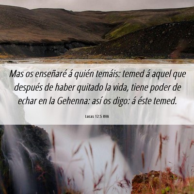Picture 06 - Lucas 12:5 RVA - Mas os enseñaré á quién temáis: temed á - Bible Verse Picture