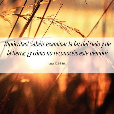 Picture 06 - Lucas 12:56 RVA - Hipócritas! Sabéis examinar la faz del cielo y - Bible Verse Picture