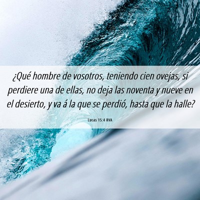 Picture 06 - Lucas 15:4 RVA - ¿Qué hombre de vosotros, teniendo cien ovejas, - Bible Verse Picture