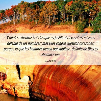 Picture 06 - Lucas 16:15 RVA - Y díjoles: Vosotros sois los que os justificáis - Bible Verse Picture