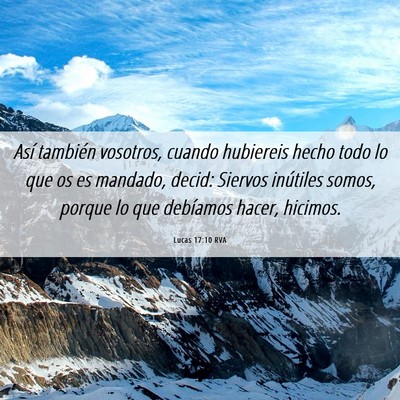 Picture 06 - Lucas 17:10 RVA - Así también vosotros, cuando hubiereis hecho - Bible Verse Picture