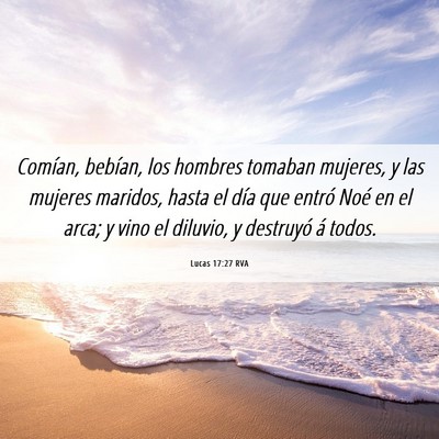 Picture 06 - Lucas 17:27 RVA - Comían, bebían, los hombres tomaban mujeres, y - Bible Verse Picture
