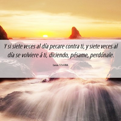 Picture 06 - Lucas 17:4 RVA - Y si siete veces al día pecare contra ti, y - Bible Verse Picture