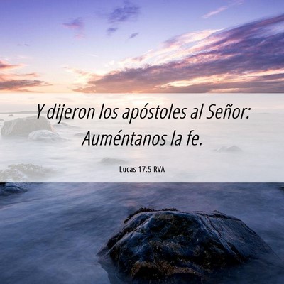 Picture 06 - Lucas 17:5 RVA - Y dijeron los apóstoles al Señor: Auméntanos - Bible Verse Picture