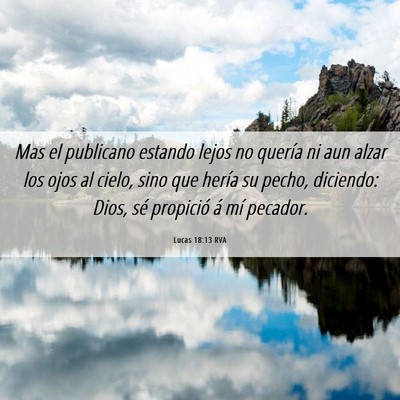 Picture 06 - Lucas 18:13 RVA - Mas el publicano estando lejos no quería ni aun - Bible Verse Picture