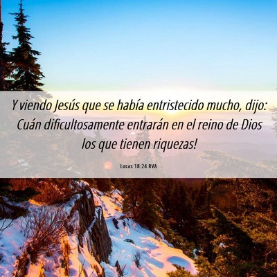 Picture 06 - Lucas 18:24 RVA - Y viendo Jesús que se había entristecido mucho, - Bible Verse Picture