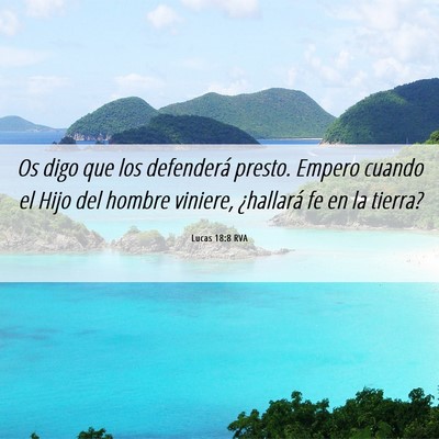Picture 06 - Lucas 18:8 RVA - Os digo que los defenderá presto. Empero cuando - Bible Verse Picture
