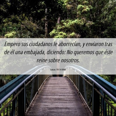 Picture 06 - Lucas 19:14 RVA - Empero sus ciudadanos le aborrecían, y enviaron - Bible Verse Picture
