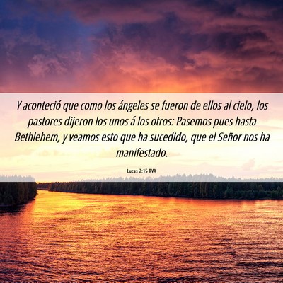 Picture 06 - Lucas 2:15 RVA - Y aconteció que como los ángeles se fueron de - Bible Verse Picture