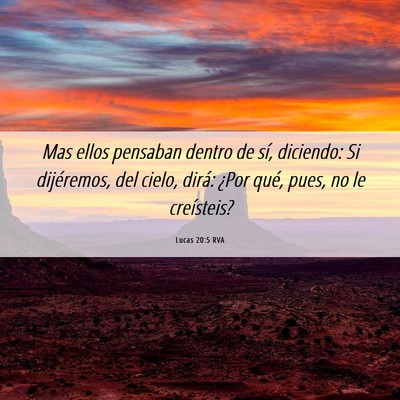 Picture 06 - Lucas 20:5 RVA - Mas ellos pensaban dentro de sí, diciendo: Si - Bible Verse Picture