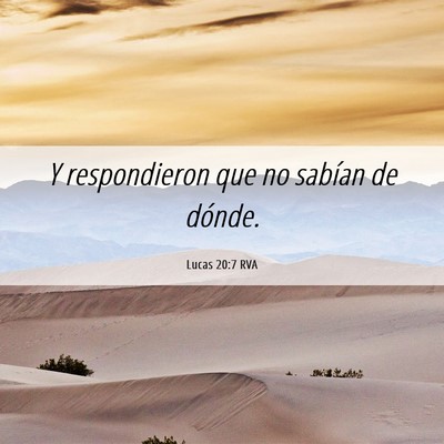 Picture 06 - Lucas 20:7 RVA - Y respondieron que no sabían de - Bible Verse Picture