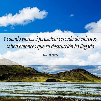 Picture 06 - Lucas 21:20 RVA - Y cuando viereis á Jerusalem cercada de - Bible Verse Picture