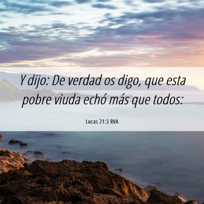 Picture 06 - Lucas 21:3 RVA - Y dijo: De verdad os digo, que esta pobre viuda - Bible Verse Picture