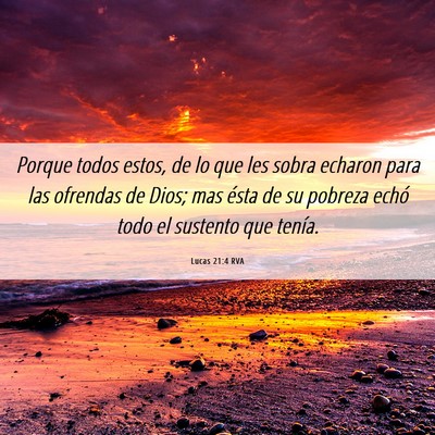 Picture 06 - Lucas 21:4 RVA - Porque todos estos, de lo que les sobra echaron - Bible Verse Picture