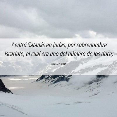 Picture 06 - Lucas 22:3 RVA - Y entró Satanás en Judas, por sobrenombre - Bible Verse Picture