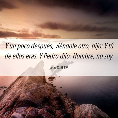 Picture 06 - Lucas 22:58 RVA - Y un poco después, viéndole otro, dijo: Y tú - Bible Verse Picture