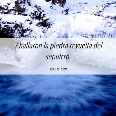 Picture 06 - Lucas 24:2 RVA - Y hallaron la piedra revuelta del - Bible Verse Picture