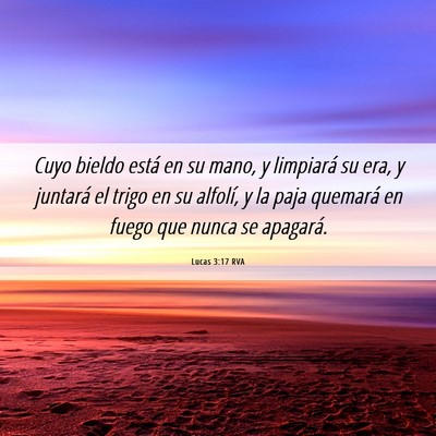 Picture 06 - Lucas 3:17 RVA - Cuyo bieldo está en su mano, y limpiará su era, - Bible Verse Picture