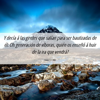 Picture 06 - Lucas 3:7 RVA - Y decía á las gentes que salían para ser - Bible Verse Picture