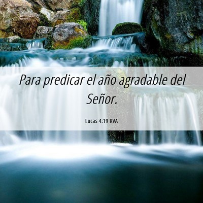 Picture 06 - Lucas 4:19 RVA - Para predicar el año agradable del - Bible Verse Picture