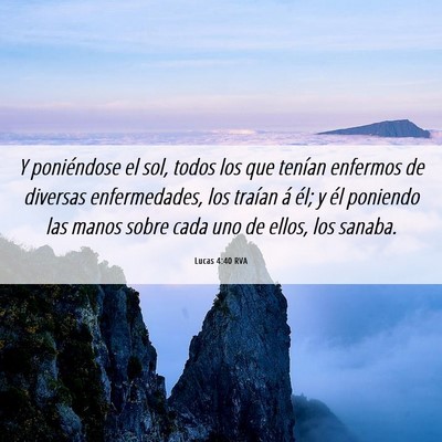 Picture 06 - Lucas 4:40 RVA - Y poniéndose el sol, todos los que tenían - Bible Verse Picture