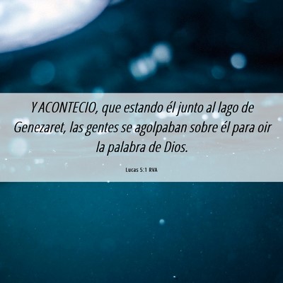 Picture 06 - Lucas 5:1 RVA - Y ACONTECIO, que estando él junto al lago de - Bible Verse Picture