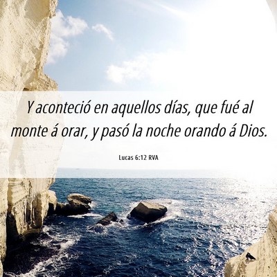 Picture 06 - Lucas 6:12 RVA - Y aconteció en aquellos días, que fué al monte - Bible Verse Picture