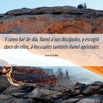 Picture 06 - Lucas 6:13 RVA - Y como fué de día, llamó á sus discípulos, y - Bible Verse Picture