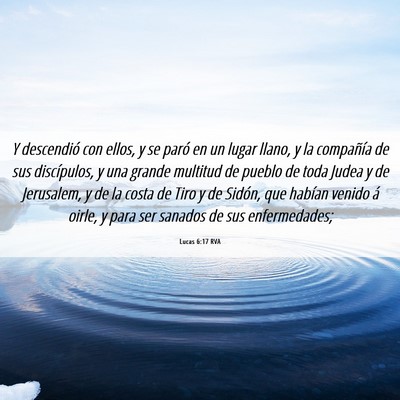 Picture 06 - Lucas 6:17 RVA - Y descendió con ellos, y se paró en un lugar - Bible Verse Picture