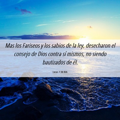 Picture 06 - Lucas 7:30 RVA - Mas los Fariseos y los sabios de la ley, - Bible Verse Picture