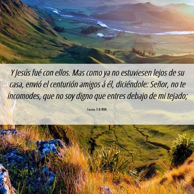 Picture 06 - Lucas 7:6 RVA - Y Jesús fué con ellos. Mas como ya no - Bible Verse Picture
