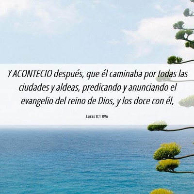 Picture 06 - Lucas 8:1 RVA - Y ACONTECIO después, que él caminaba por todas - Bible Verse Picture